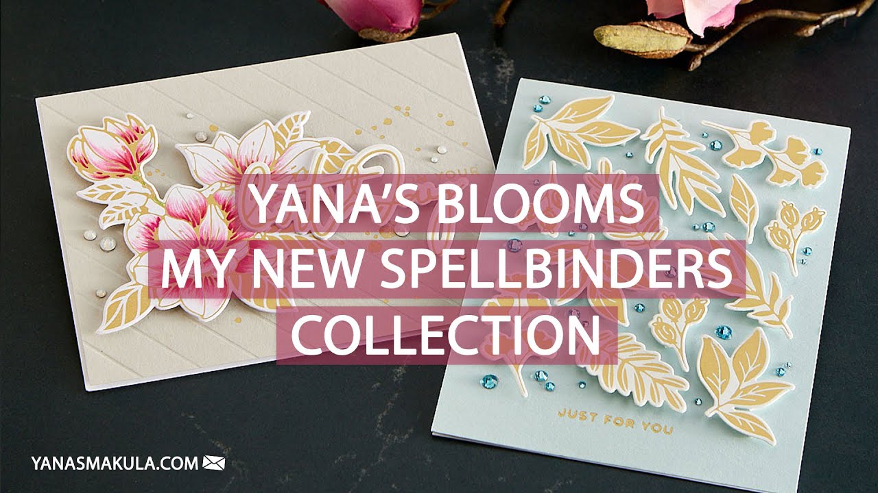 My NEW Collection with Spellbinders - Yana's Blooms