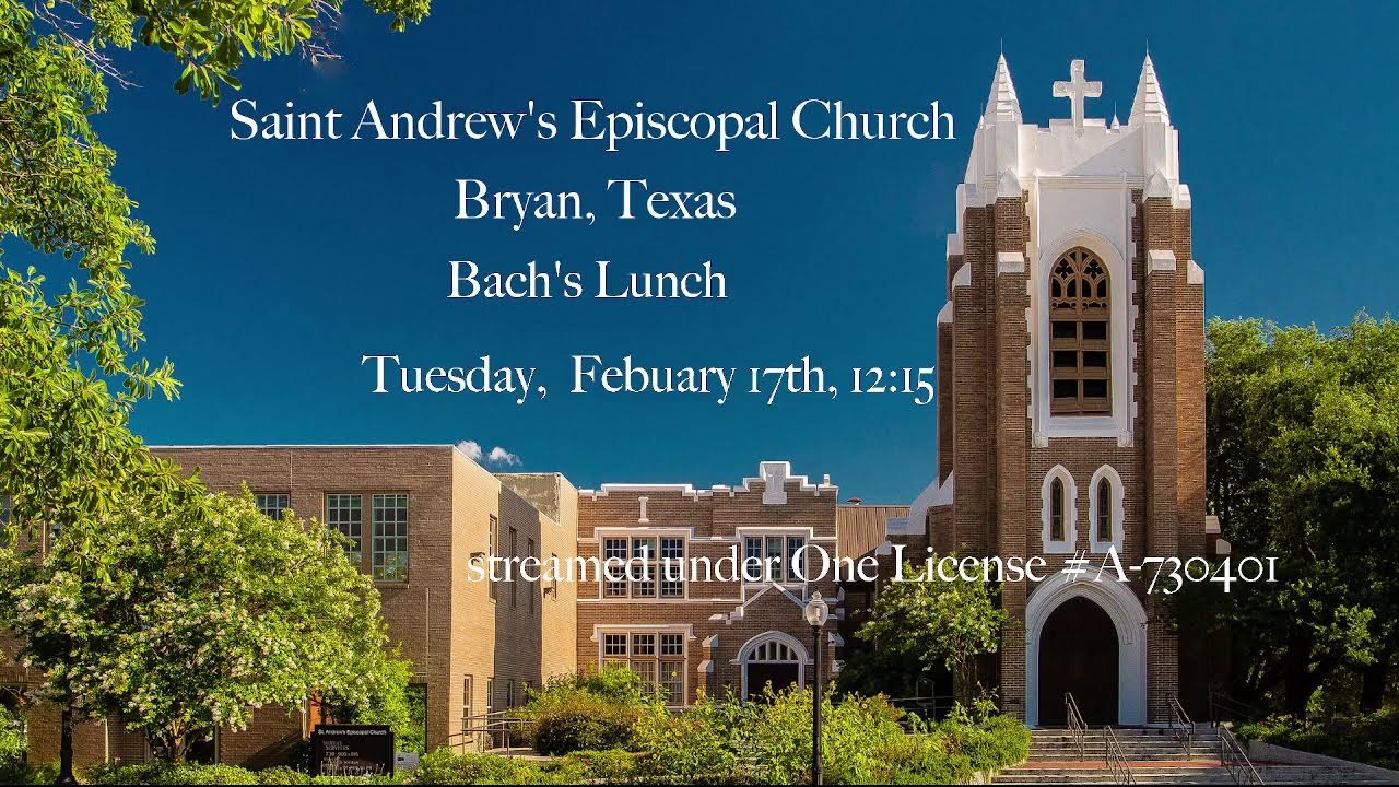 Bach's Lunch  Tuesday,  Febuary 17th, 12:15
