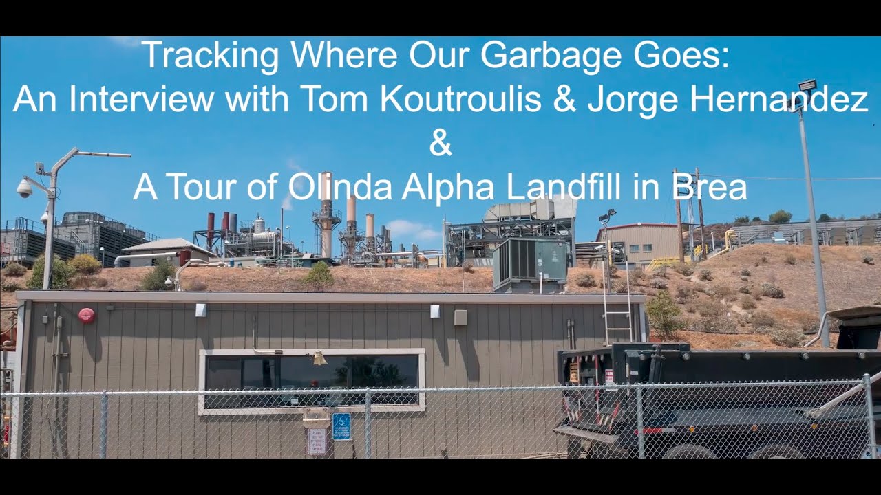 Tracking Where Our Garbage Goes: A Tour of Olinda Alpha Landfill in Brea