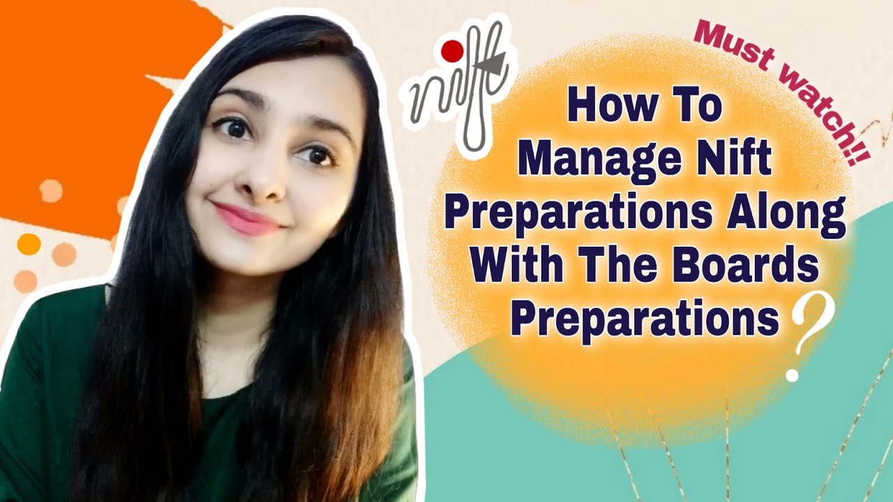 How To Manage Nift Preparations Along With The Boards Preparations | Nift entrance exam Preparation