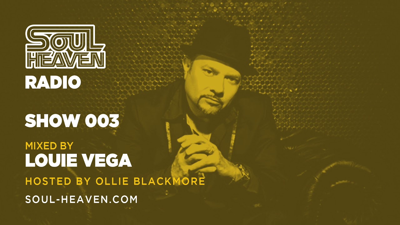 Soul Heaven Radio 003: Louie Vega