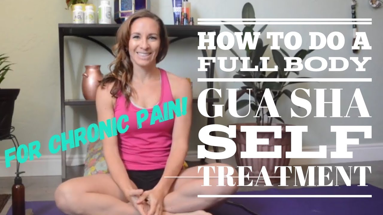 Eliminate Chronic Pain!!! Full Body Gua Sha Self Treatment: How to scrape the body.