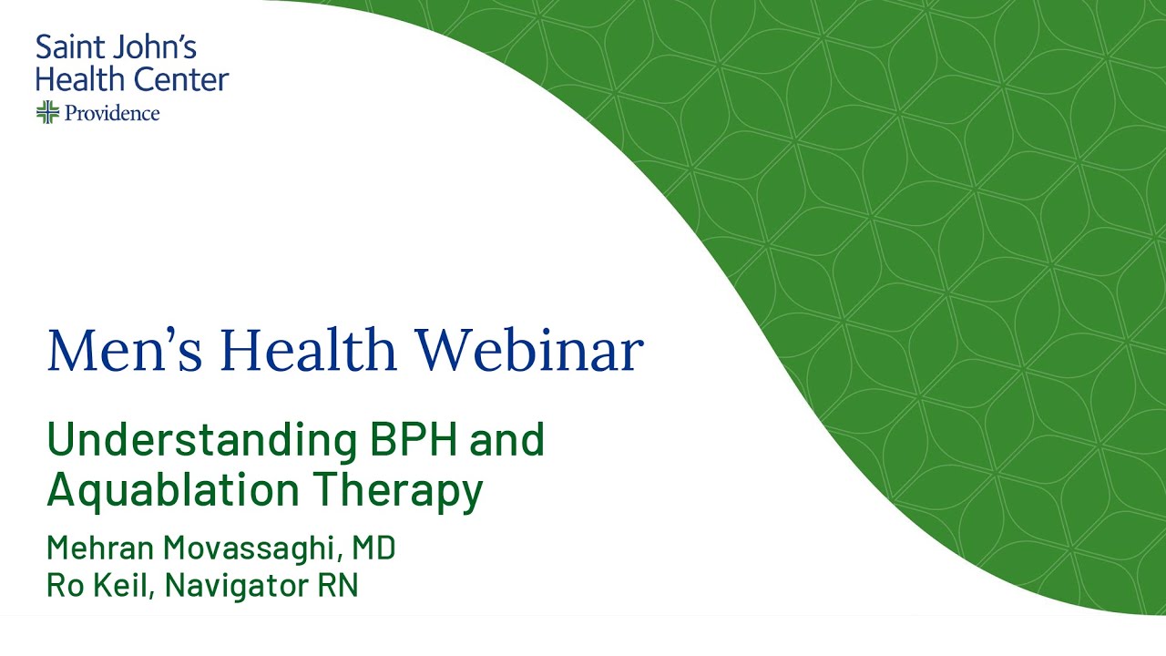 What is Aquablation for BPH Webinar - Dr. Mehran Movassaghi of Saint John's Answers Your Questions