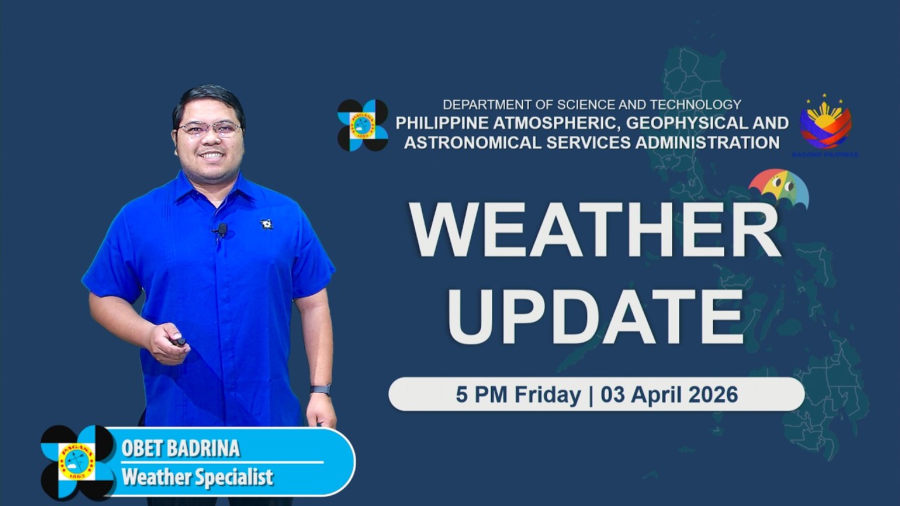Public Weather Forecast issued at 5:00 PM | April 03, 2026 - Friday