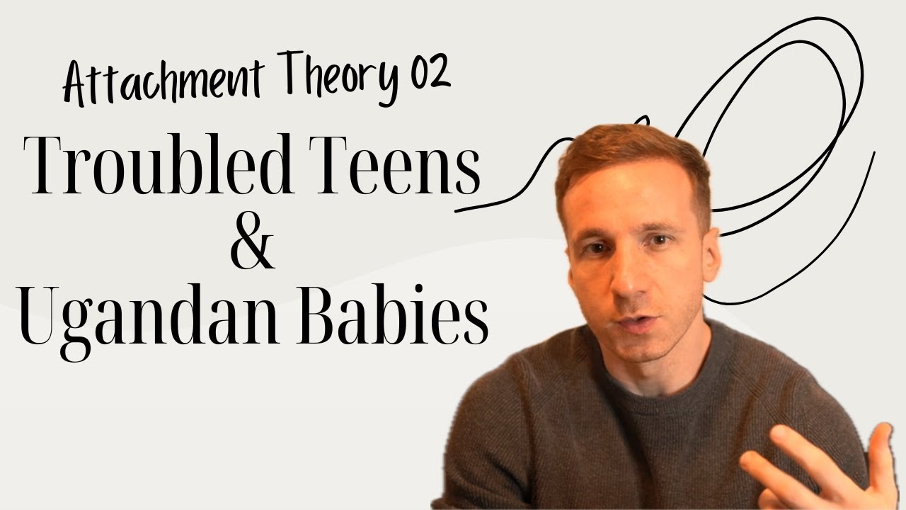 The Fascinating Origin Story of Attachment Theory (feat. Troubled Teens & Ugandan Babies)