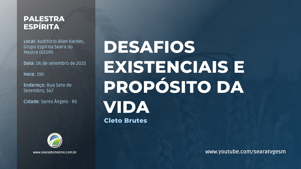 DESAFIOS EXISTENCIAIS E PROP&Oacute;SITO DA VIDA - Cleto Brutes | Palestra Esp&iacute;rita