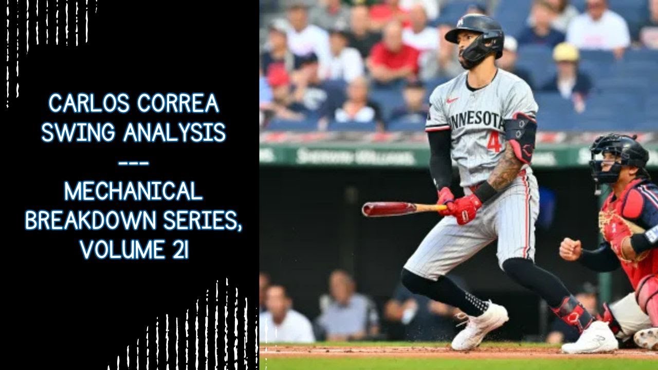 Carlos Correa Swing Analysis --- Mechanical Breakdown Series, Volume 21