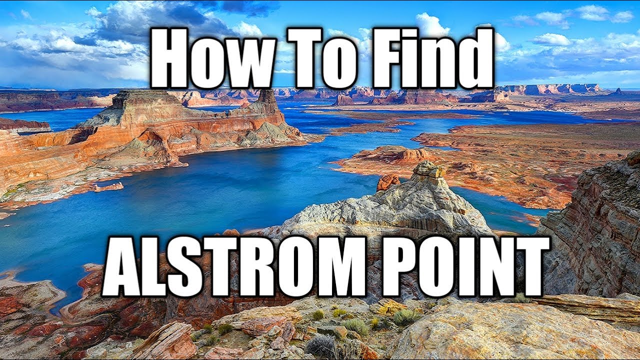 How To Find Alstrom Point: The Best View Of Lake Powell