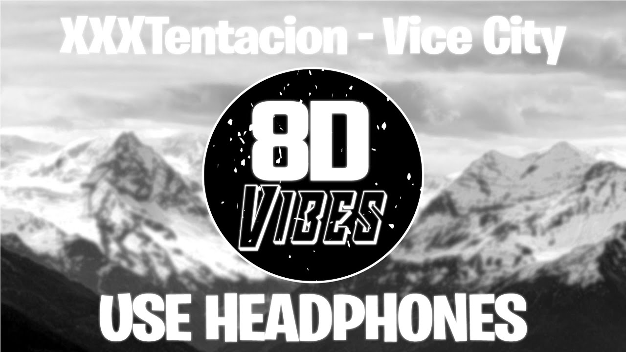 XXXTentacion - Vice City (8D Audio)🎧USE HEADPHONES🎧
