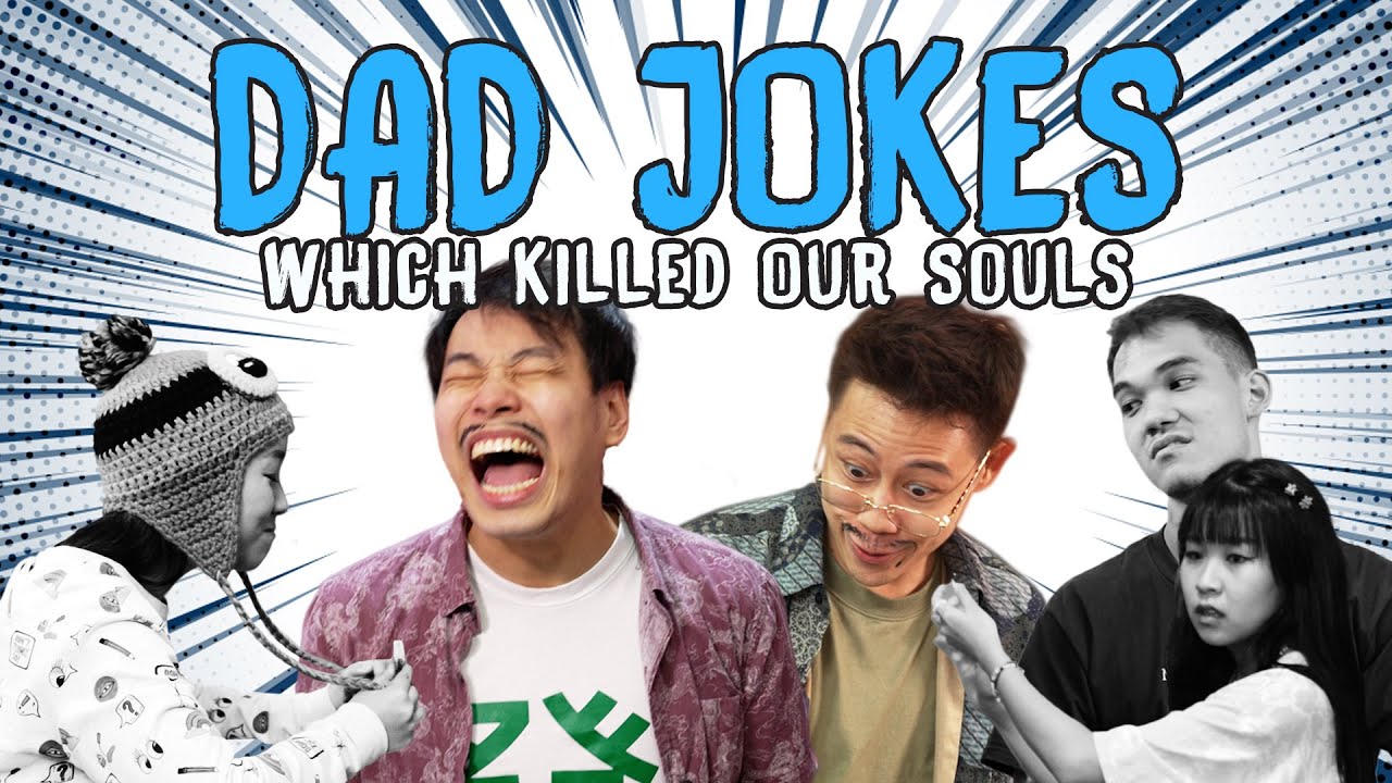 Dad Jokes Which Killed Our Souls