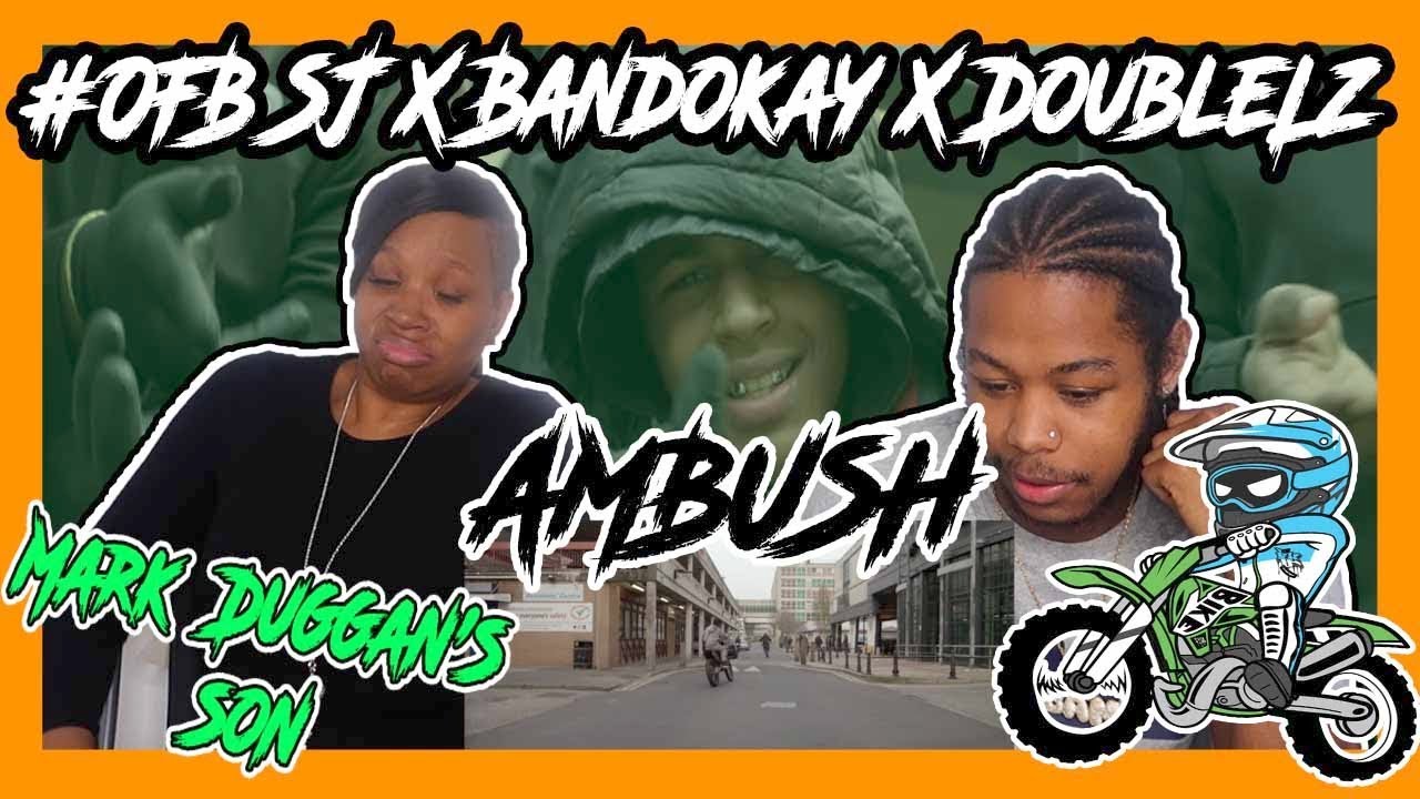 MUM REACTS - #OFB SJ X Bandokay X DoubleLz | Ambush [Official Music Video]: OFB