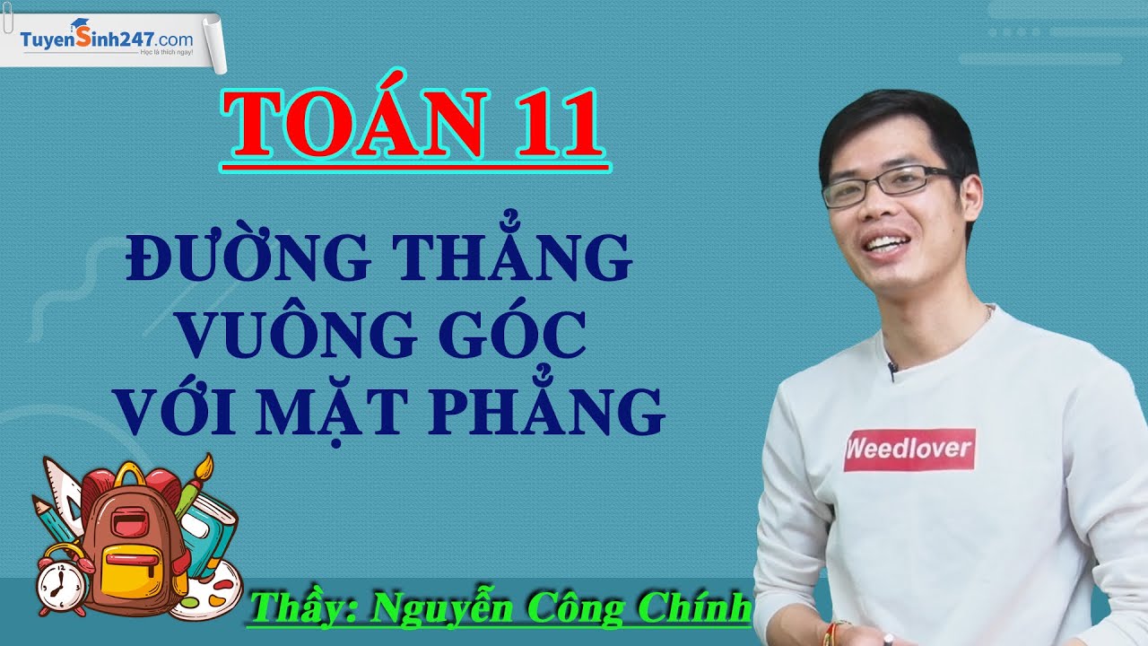 Đường thẳng vuông góc với mặt phẳng – Môn Toán lớp 11 – Thầy giáo: Nguyễn Công Chính
