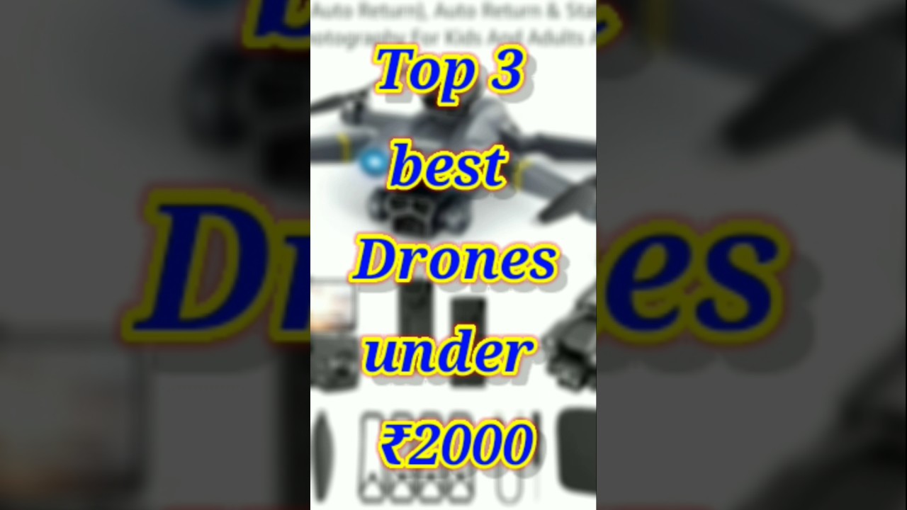 Top 3 best 4k camera Drones under ₹2000&radic; #shorts #drones #viral #dji #boost
