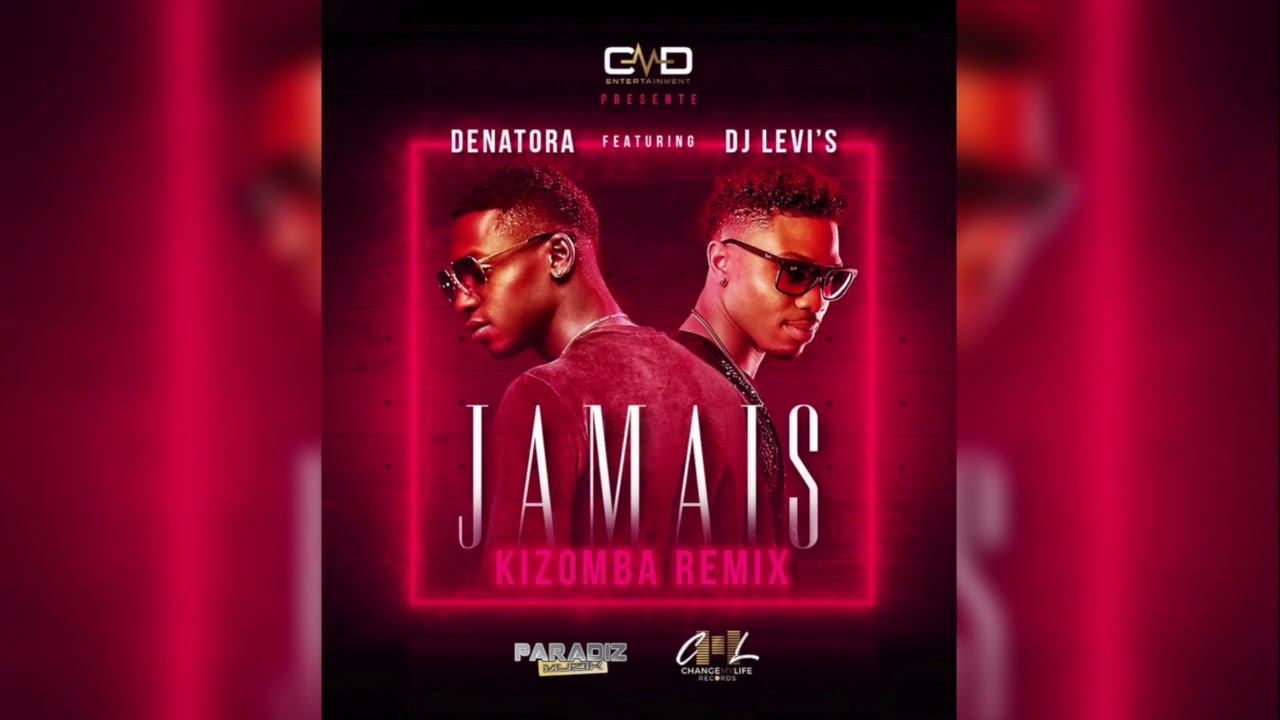 Jamais Remix Kizomba - Denatora Feat DJ Levis