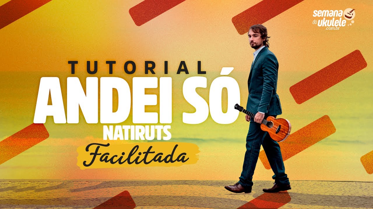 Andei S&oacute; - Natiruts |  Ukulele Tutorial (Facilitada)