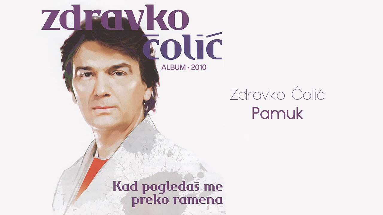 Zdravko Colic - Pamuk - (Audio 2010)