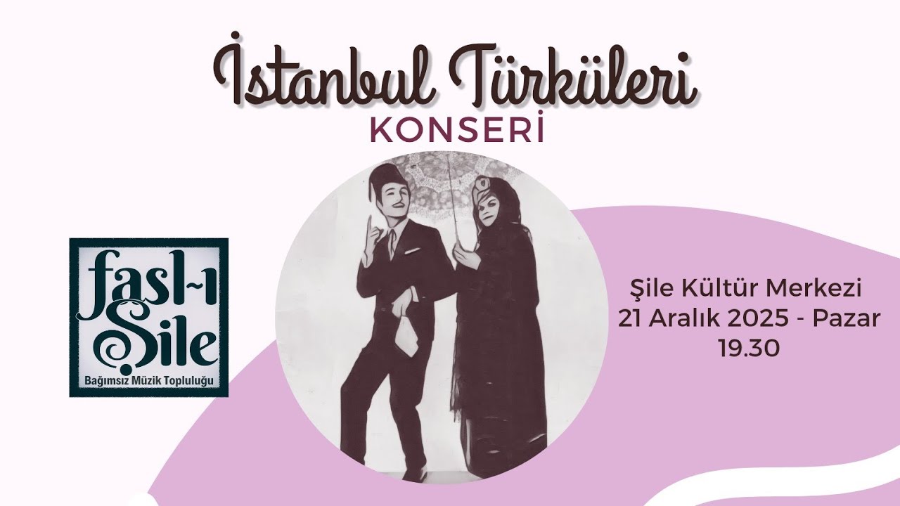Fasl-ı Şile İstanbul Türküleri Konseri. 21 Aralık 2025 - Şile Kültür Merkezi 