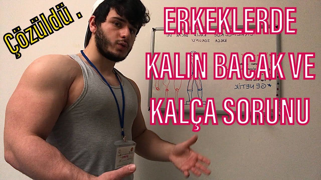 ERKEKLERDE KALIN BACAK VE KALÇA SORUNU & METE BATURAY ÇEBİ