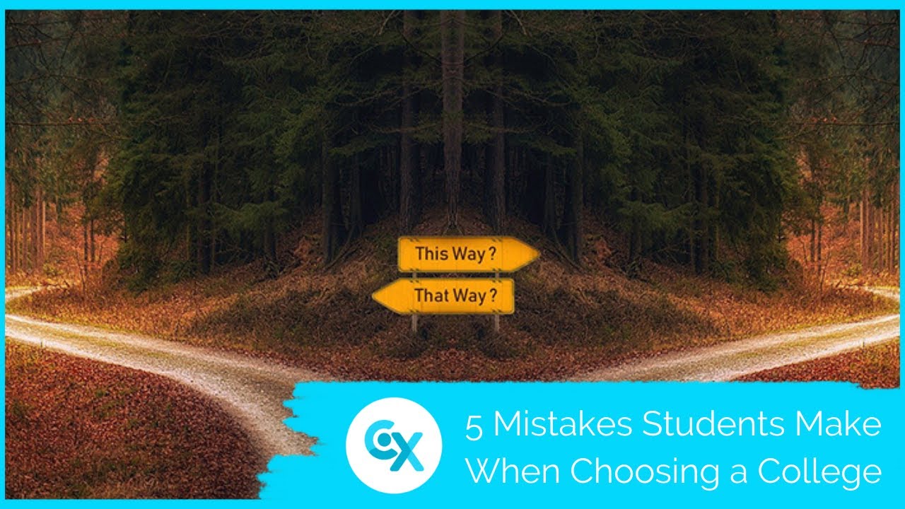 5 Mistakes Students Make When Choosing a College