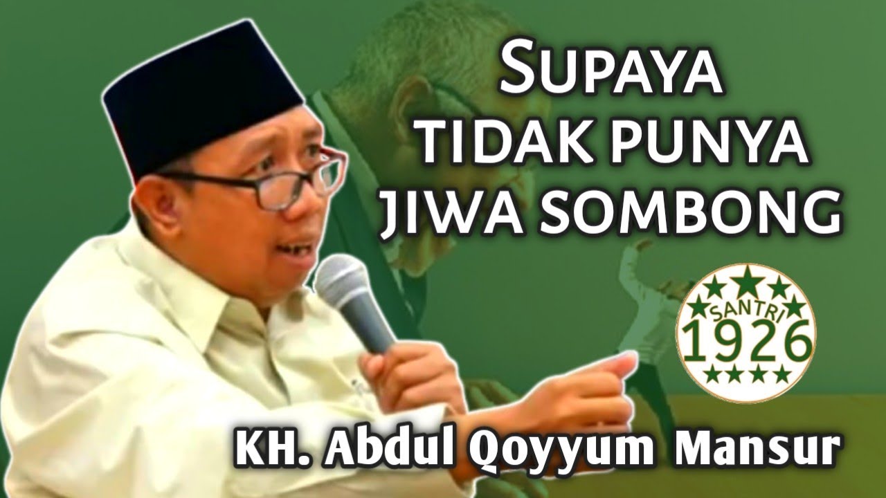 Supaya Tidak Punya Jiwa Sombong | Gus Qoyyum | KH. Abdul Qoyyum Mansur