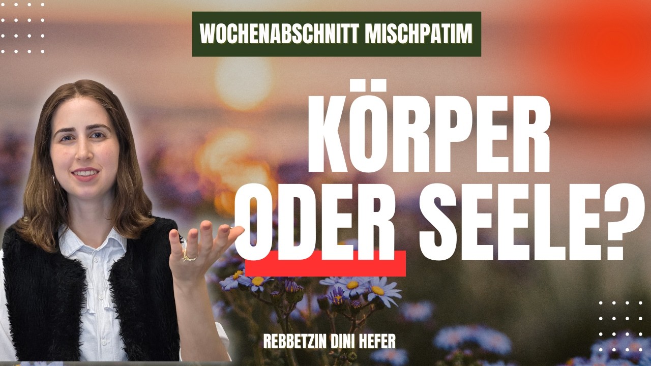 Den Körper bekämpfen oder heiligen? – Wochenabschnitt Mischpatim