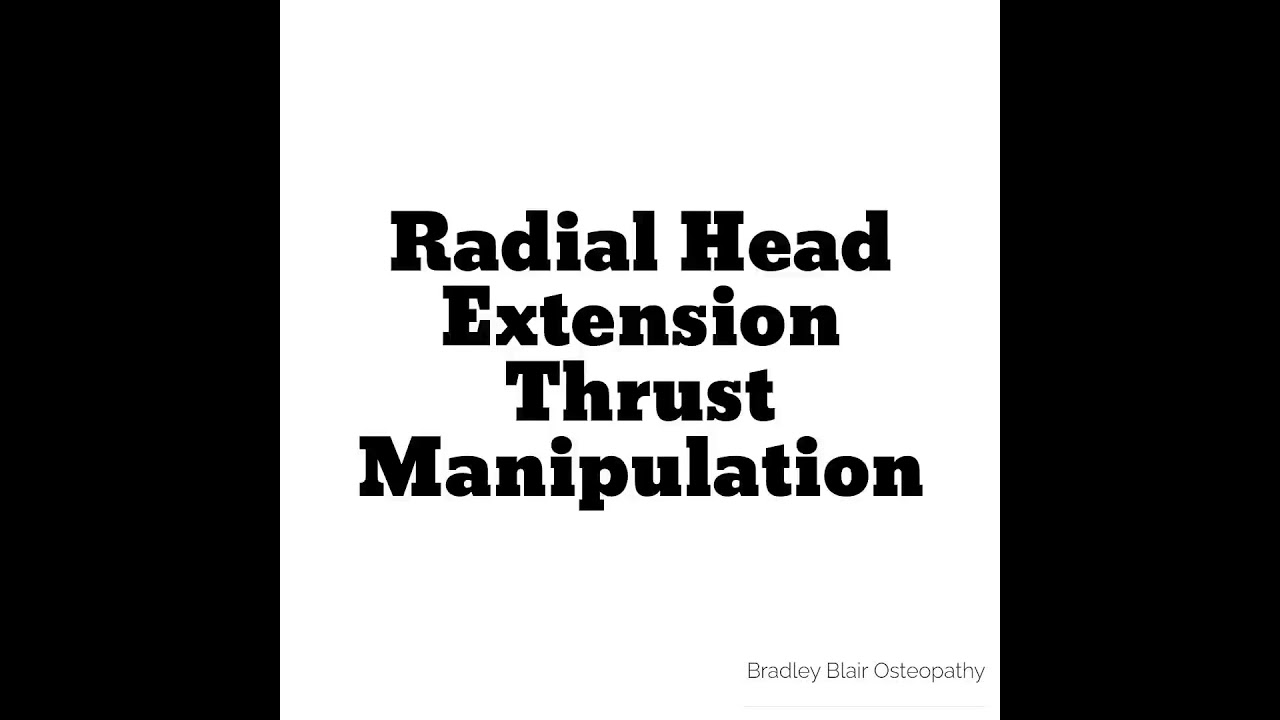 Radial Head Extension Thrust Manipulation