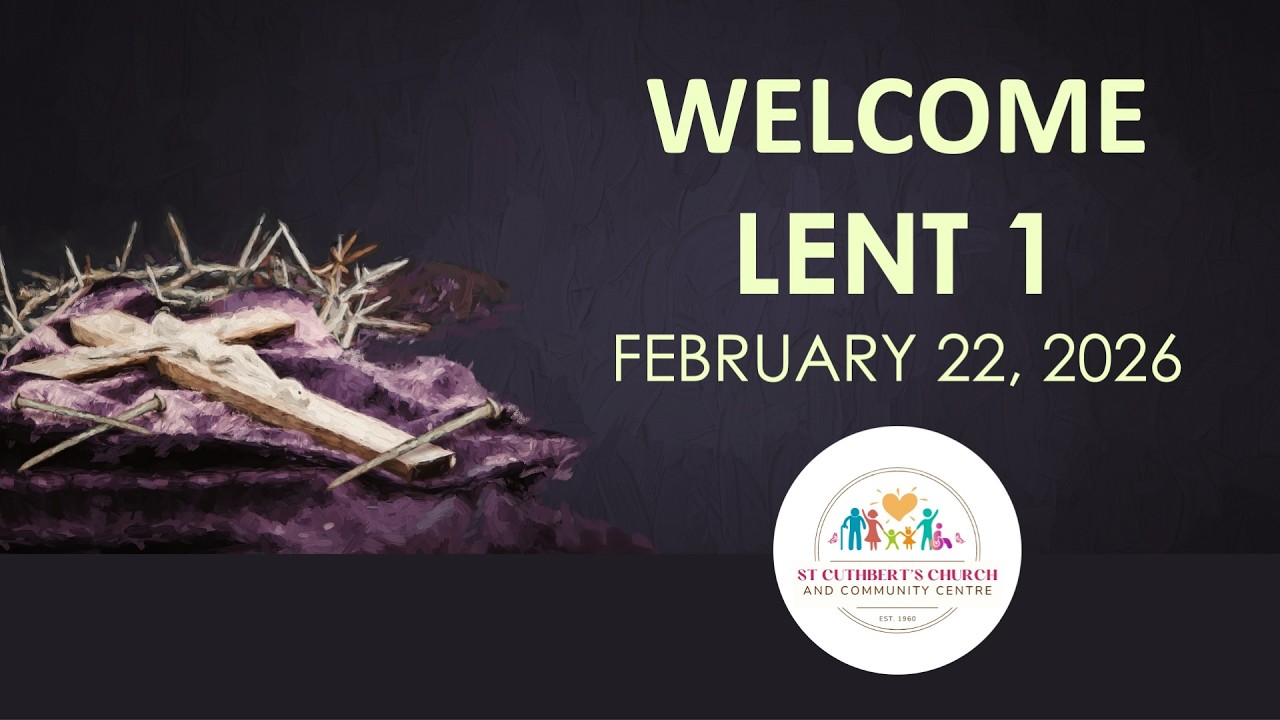 First Sunday of Lent - February 22, 2026 - St. Cuthbert's Anglican Church