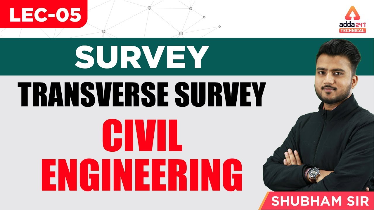 Lec-05 | Traverse Survey | Civil Engg. | Shubham Sir | Adda247 Technical | 6 PM