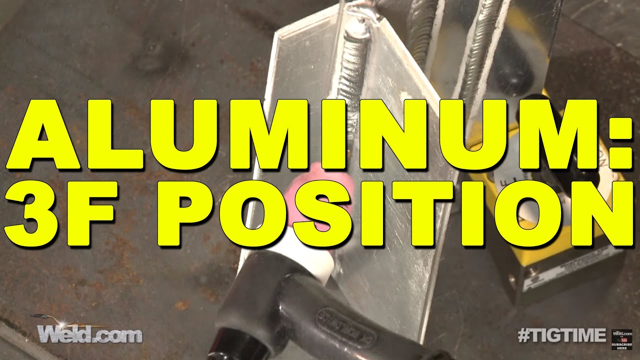 TIG Welding Aluminum in the 3F Position