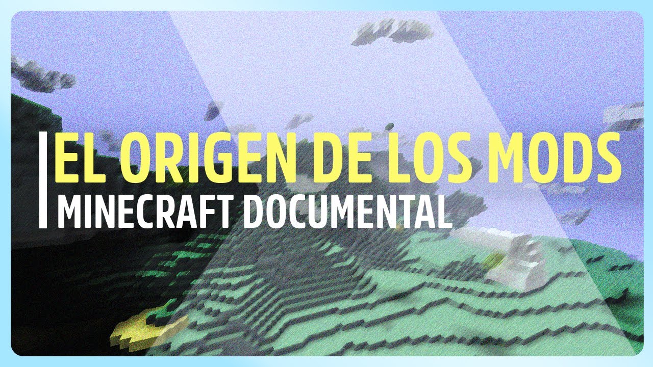 El Origen de los Mods - Minecraft Documental
