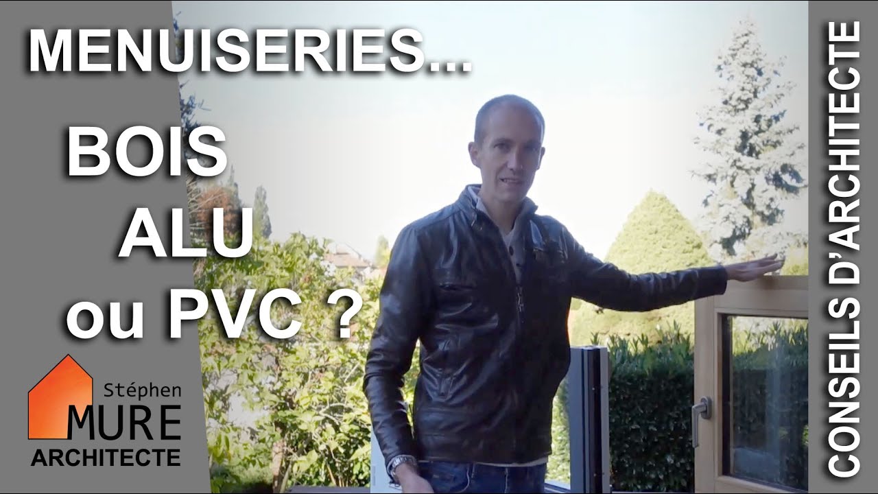 Menuiseries Bois, Alu ou PVC ??