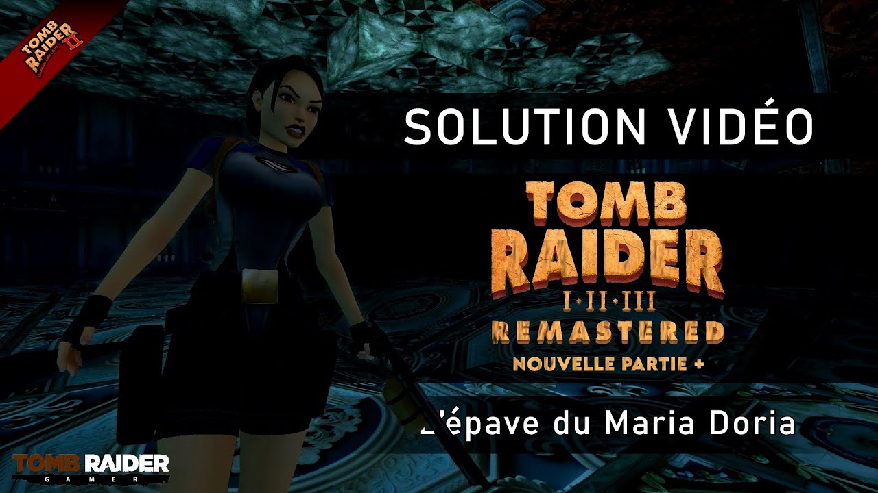 Tomb Raider II : Remastered - Nouvelle partie + #08 - L'épave du Maria Doria
