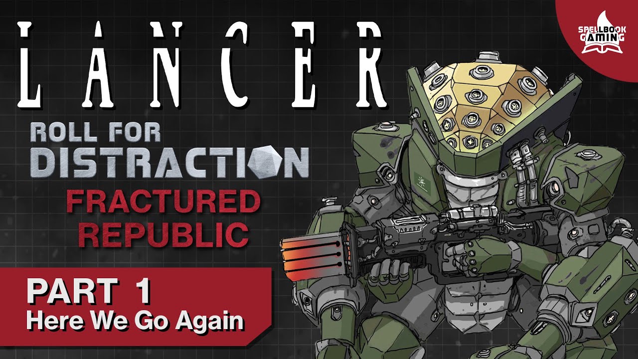 LANCER Actual Play: Fractured Republic | Part 1: Here We Go Again