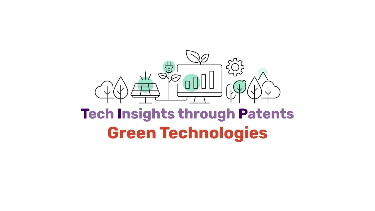 Introducing the Tech Insights through Patents (TIP) tool on Green Technologies!