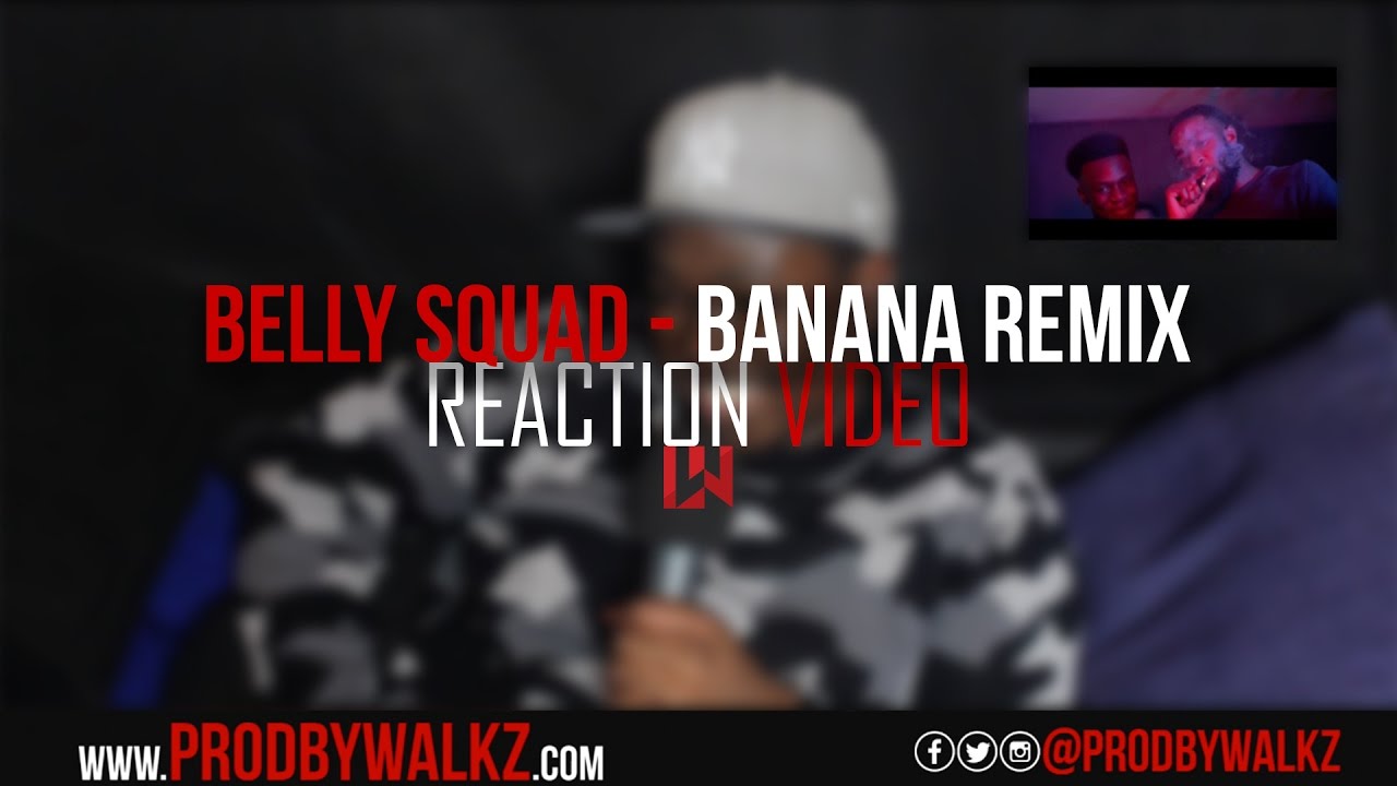 Belly Squad - Banana REMIX (feat. Abra Cadabra, Young T, Bugsey, Timbo & Showkey) Reaction Video