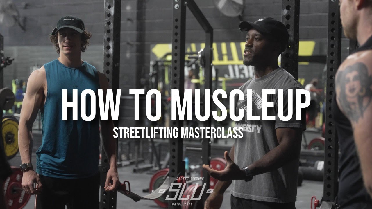 How to MUSCLEUP | Streetlifting Masterclass