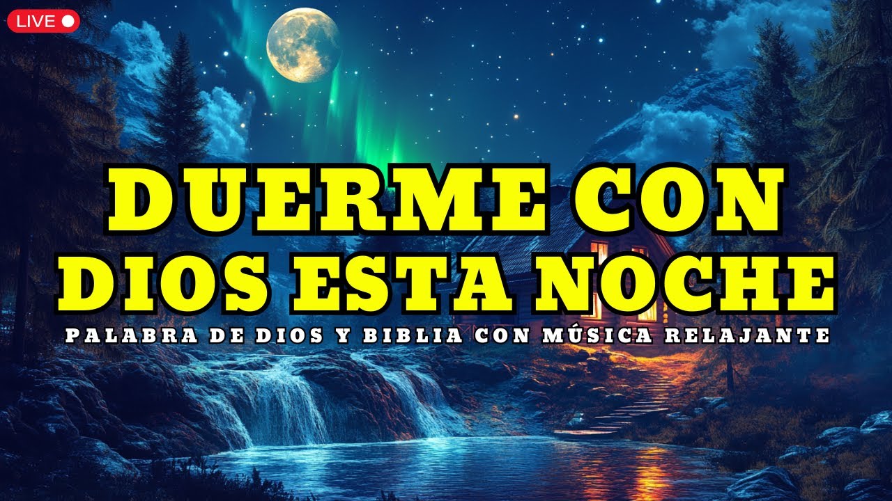 Esta Noche Duerme con Dios - y la Paz Te Abrazará