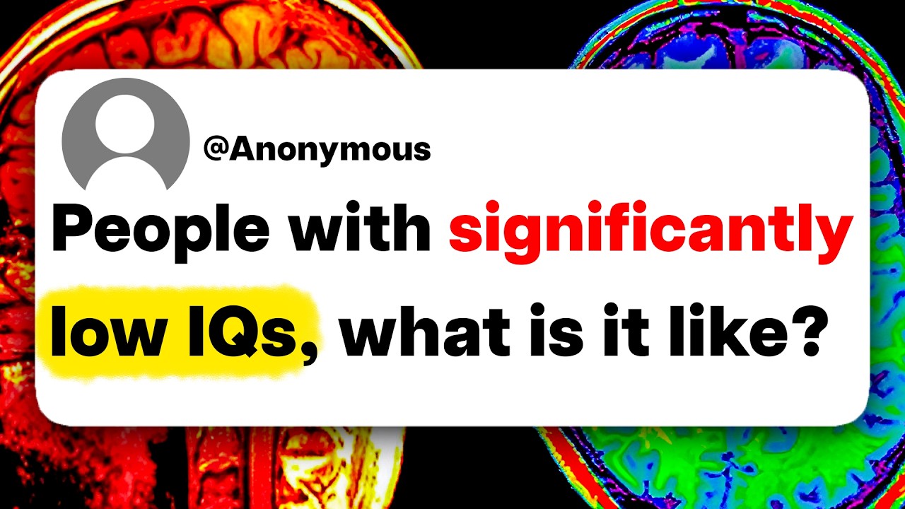 People with significantly low IQs, what is it like?