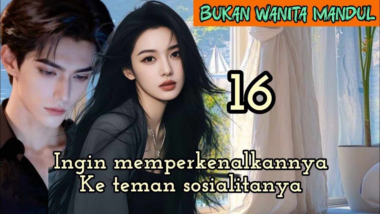 Part:16 Ingin memperkenalkannya Ke teman sosialitanya.