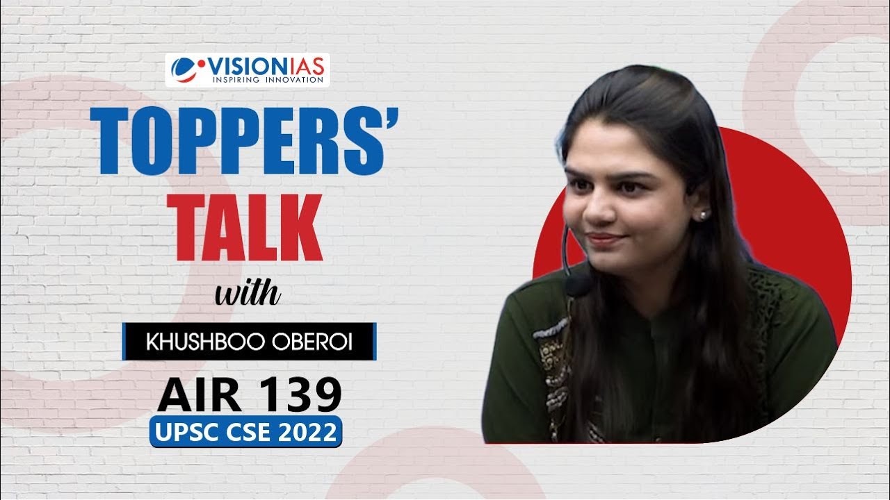 Toppers' Talk by Khushboo Oberoi, AIR 139, UPSC Civil Services 2022