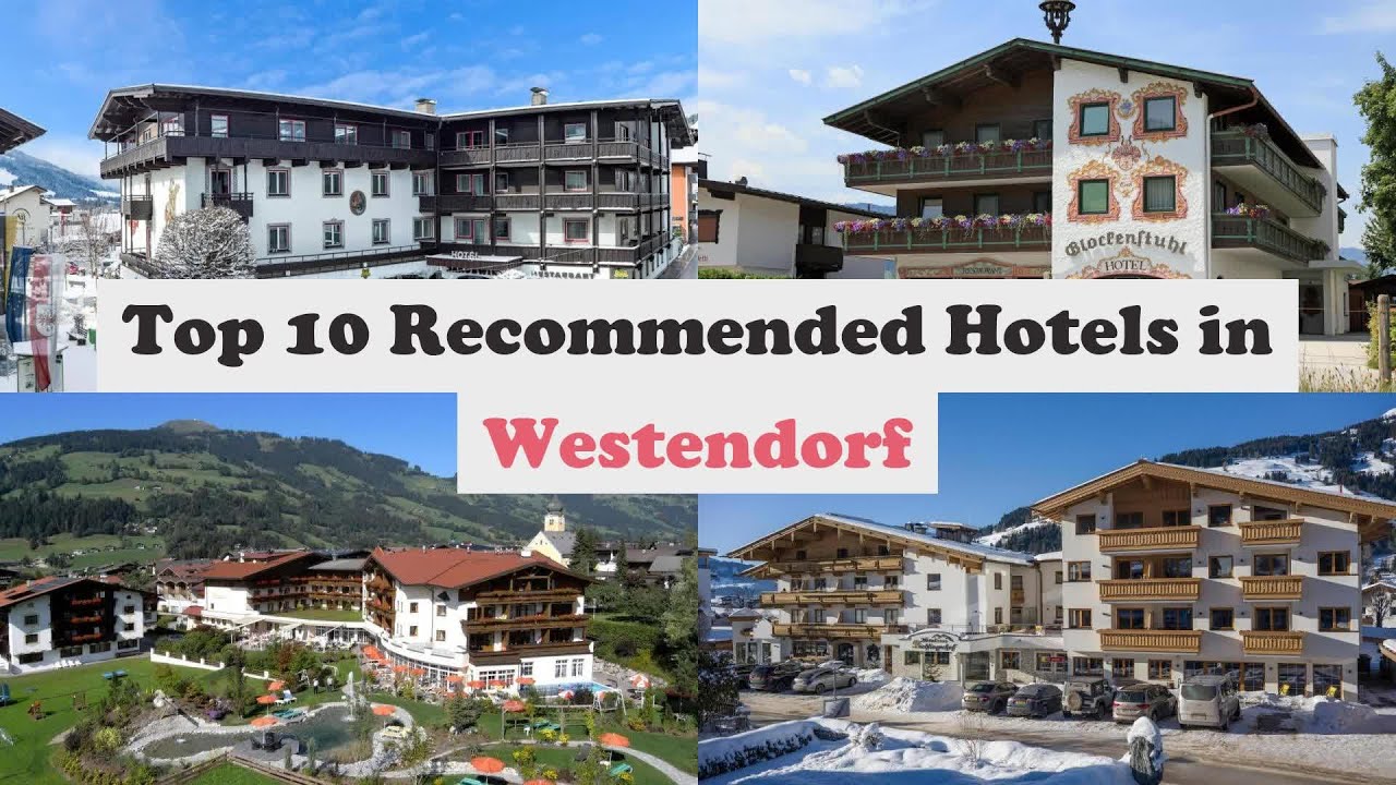 Top 10 Recommended Hotels In Westendorf | Best Hotels In Westendorf