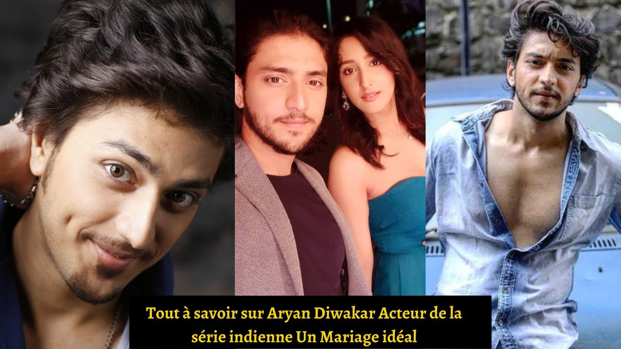 Tout à savoir sur Aryan Diwakar Acteur de la série indienne Un Mariage idéal