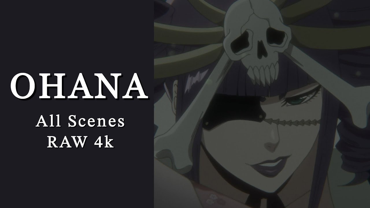 Ohana All Scenes | RAW | 4k