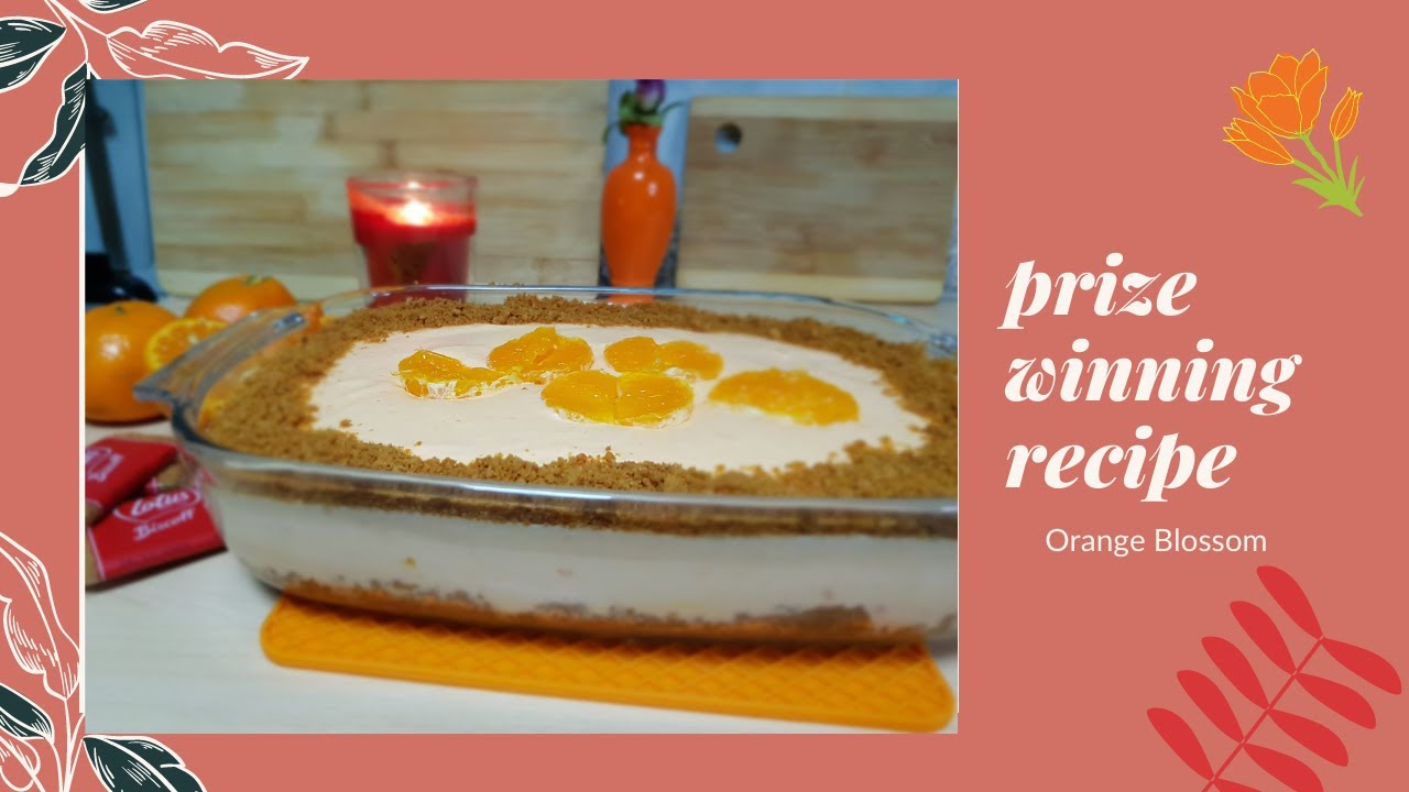 Orange Blossom dessert Recipe | Prize Winning Recipe | Ramadan dish | Eid Dish
