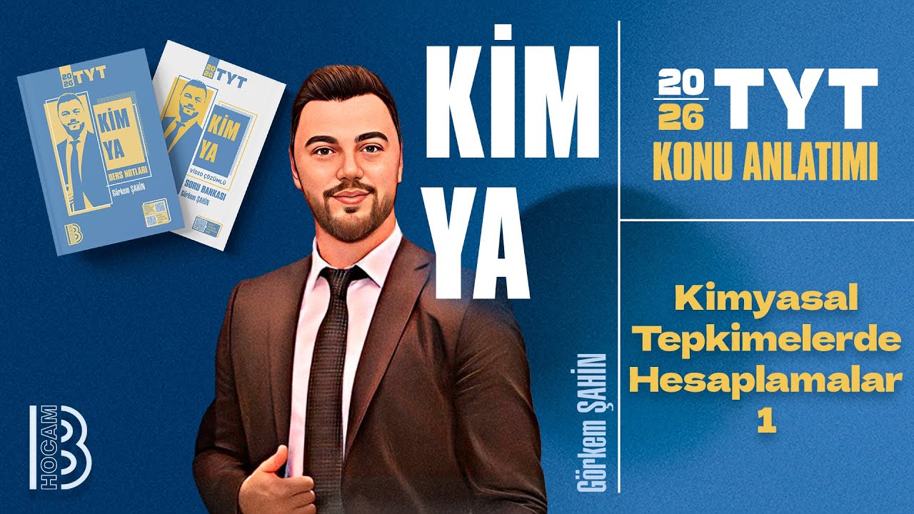 31) TYT Kimya - Kimyasal Tepkimelerde Hesaplamalar 1 - Görkem ŞAHİN - 2026