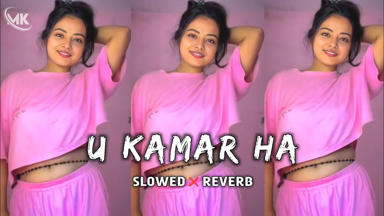 U Kamar Ha - Slowed + Reverb | Relax Lo-FI | Bhojpuri Song 