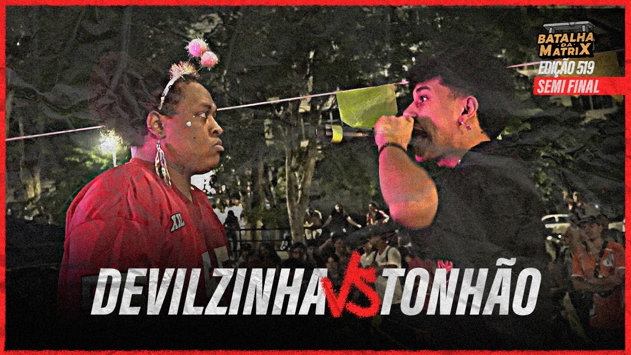 Devilzinha (RJ) x Tonhão (CE) | Semi-final | Edição Carnaval | Batalha da Matrix [519]