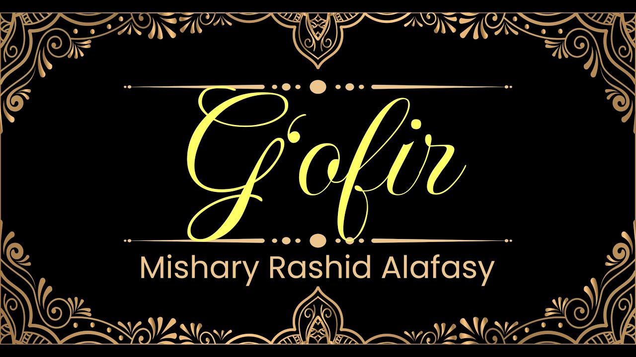 40. G'ofir surasi | Mishary Rashid Alafasy