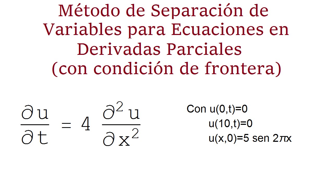 M&eacute;todo de Separaci&oacute;n de Variables para Ecuaciones en Derivadas Parciales 2
