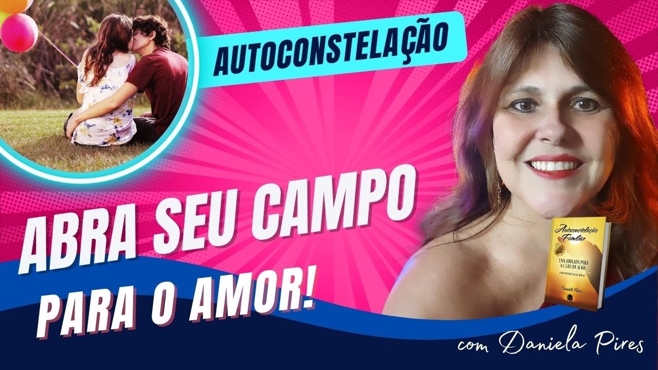 Autoconstelação Familiar para Atrair um Novo Amor | Encontre Sua Alma Gêmea com Esse Ritual